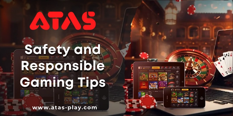 Safety and Responsible Gaming Tips