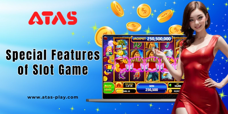 Special Features of Slot Game